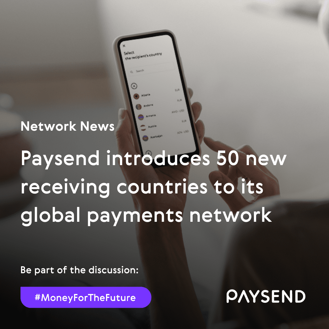 Paysend introduces 50 new receiving countries to its global payments network